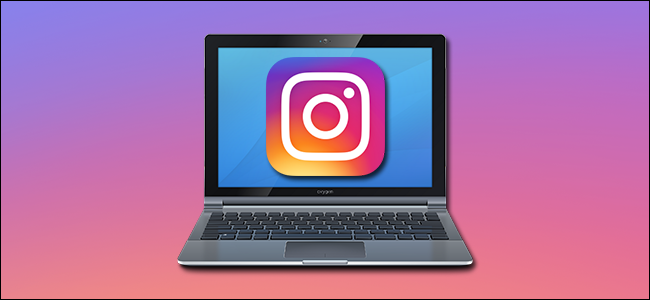 Sử dụng Instagram trên máy tính: những điều cần biết
