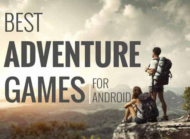 De beste avonturengames voor Android die je zou moeten spelen!