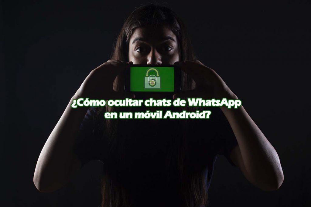 ¿Cómo ocultar chats de WhatsApp en un móvil Android?