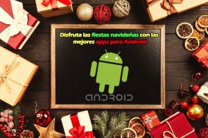 Disfruta las fiestas navideñas con las mejores apps para Android