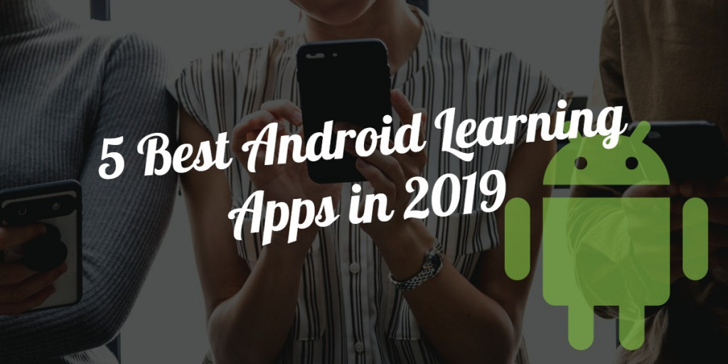 image 1 - International Day of Education: 5 Best Android Learning Apps in 2019