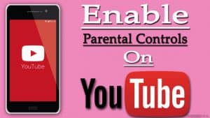 How to Set Up YouTube Parental Controls on Android