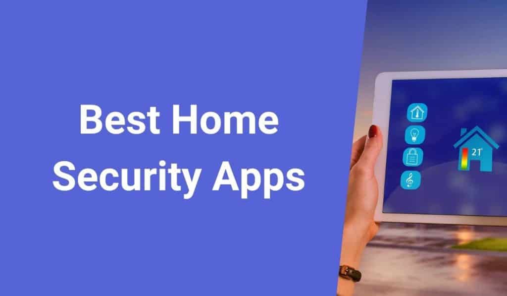 Best Home Security Apps for Android You Should Know