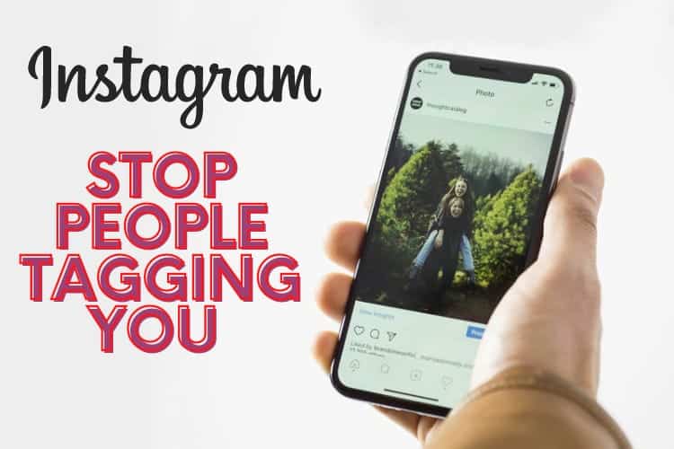 How to Stop People from Tagging you on Instagram Posts