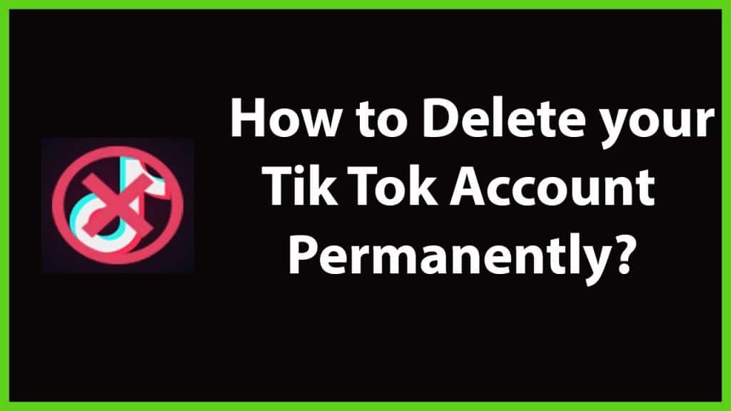 How to Deactivate or Permanently Delete Your TikTok Account