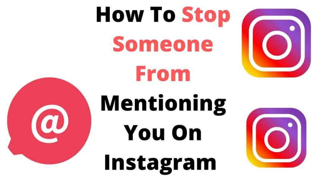 How to Stop People from Mentioning you on Instagram