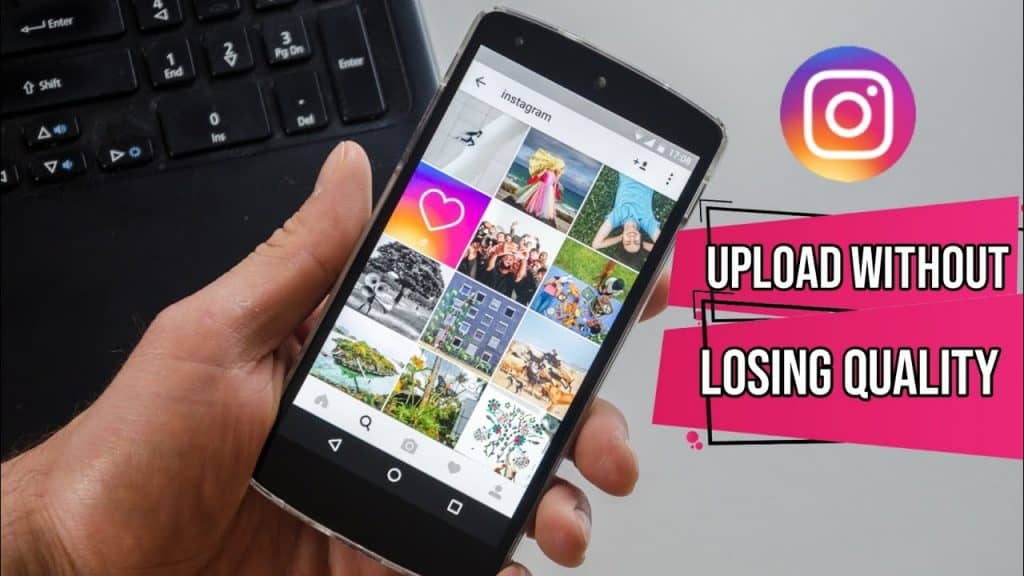 How to Upload Photos to Instagram without Losing Quality