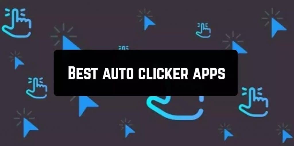 Best Auto Clicker Apps for Android You Should Download