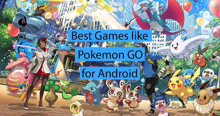 Best Games Like Pokemon GO to Play Right Now