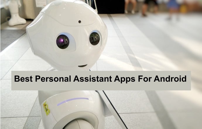 Best Personal Assistant Apps for Android you Should Try