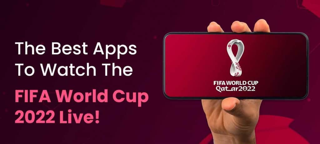 Best Apps to Watch the World Cup on Android