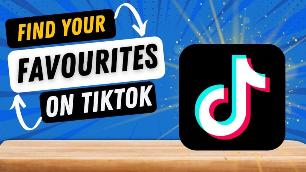 How to Find and Manage Your TikTok Favorites