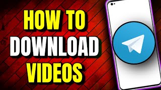 How to Download Videos from Telegram on Android