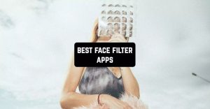 Best Face Filter Apps for Android you Should Know