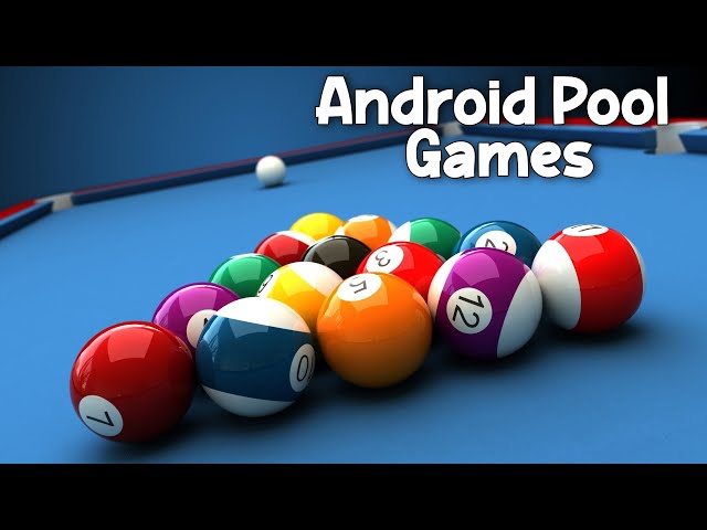 Best Pool Games for Android for Billiards Fans