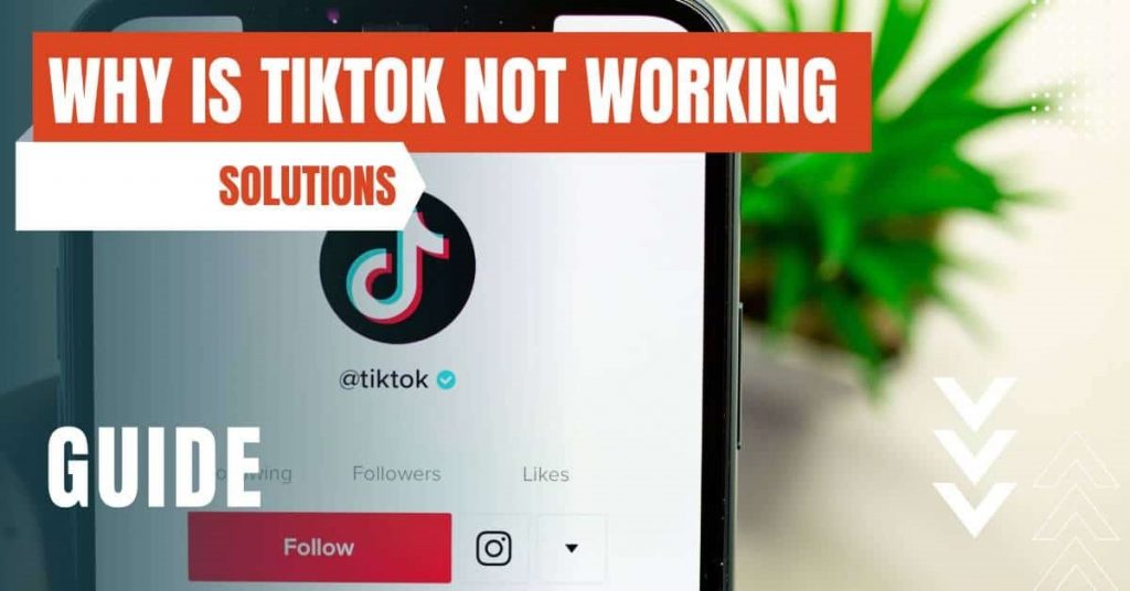 TikTok Not Working? Here’s How to Fix It