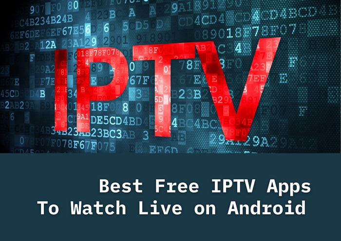 Best Free IPTV Streaming Apps to Watch Live TV on Android