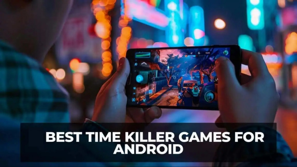 Best Time Killer Games for Android you Should Play