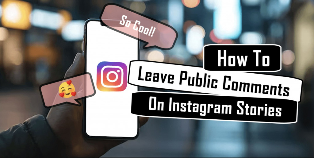 How to Leave Public Comments on Instagram Stories