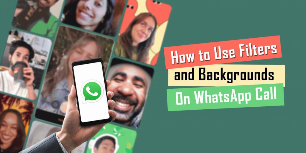 How to Use Filters and Backgrounds on WhatsApp Video Call