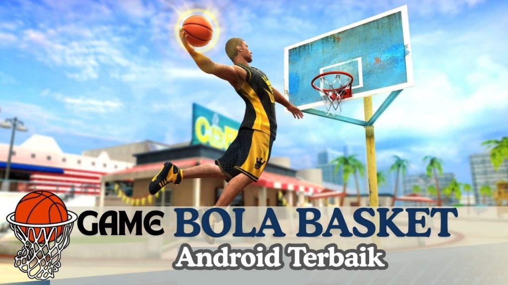 Game Basket Terbaik untuk Android yang Harus Kamu Mainkan