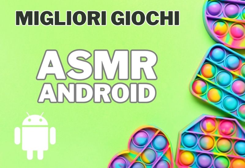 Migliori giochi ASMR su Android per rilassarti e calmarti