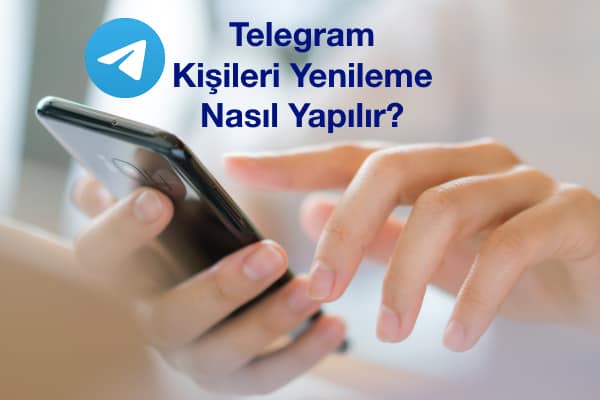 telegram-kişileri-yenileme