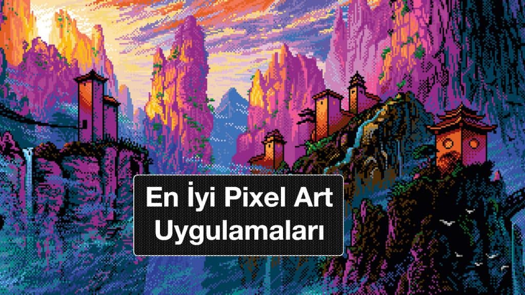 Bilmen Gereken En İyi Pixel Art Uygulamaları